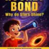 rocket bond : why do star shine?: a story driven astronomy and stem activity book for young space explorers