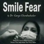 smile fear: common dental problems. real life patient experiences. stories that will make you think twice