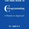 the blue book of c programming: a hands on approach