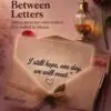 the silence between letters: a story of ink, absence, and unfinished love