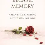 where love became memory: a man still standing in the ruins of love
