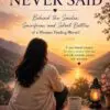 what she never said: behind the smiles, sacrifices, and silent battles of a woman finding herself