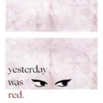 yesterday was red.