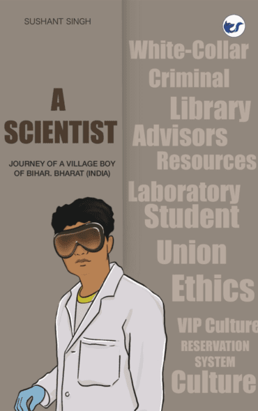 A Scientist: Journey Of A Village Boy Of Bihar, Bharat