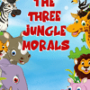 The Three Jungle Morals