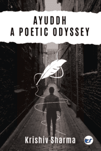 Ayuddh - A Poetic Odyssey