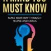 A Mind You Must Know: Make Your Way Though People And Chaos