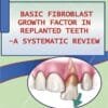 Basic Fibroblast Growth Factor In Replanted Teeth -A Systematic Review