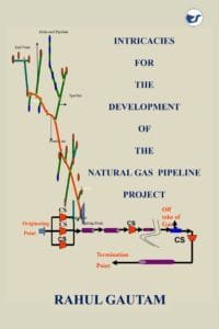 Intricacies For The Development Of The Natural Gas Pipeline Project By Rahul Gautam