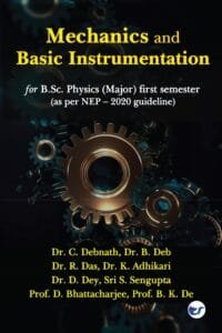 Mechanics And Basic Instrumentation By Dr. Chandan Debnath, Dr. Bijan Deb, Dr. Raghunandan Das