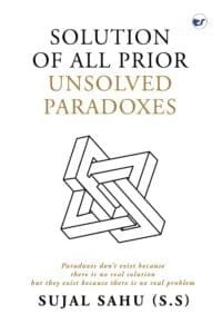 Solution Of All Prior Unsolved Paradoxes