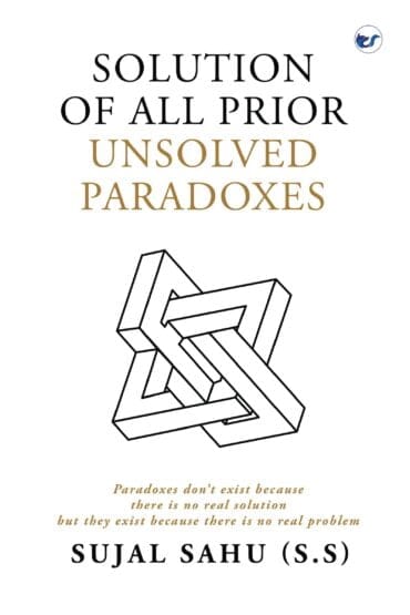 Solution Of All Prior Unsolved Paradoxes