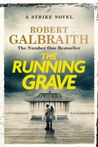 THE RUNNING GRAVE: CORMORAN STRIKE BOOK 7