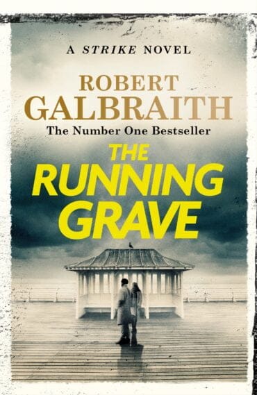 THE RUNNING GRAVE: CORMORAN STRIKE BOOK 7