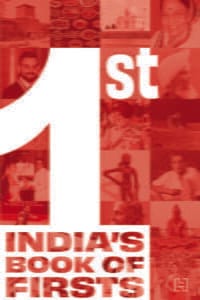 INDIA’S BOOK OF FIRSTS