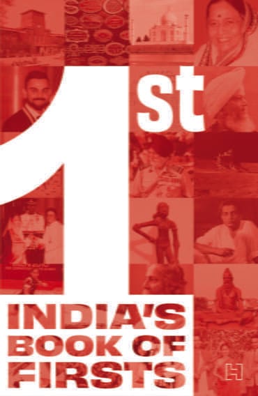 INDIA’S BOOK OF FIRSTS