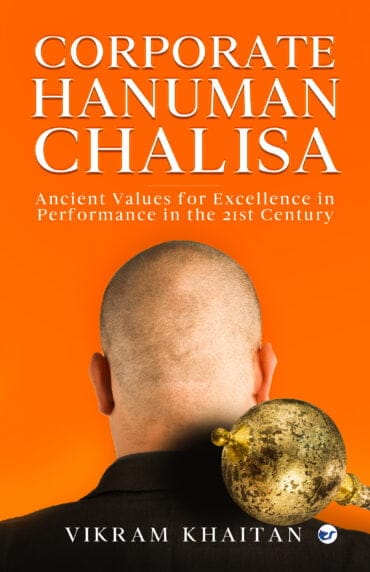 Corporate Hanuman Chalisa: Ancient Values For Excellence In Performance In The 21st Century