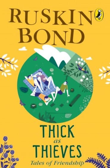 Thick As Thieves: Tales Of Friendship for kids of all ages, a collection of 25 short stories for children, includes popular stories like 'The Hidden Pool', 'Flute Player' by Ruskin Bond