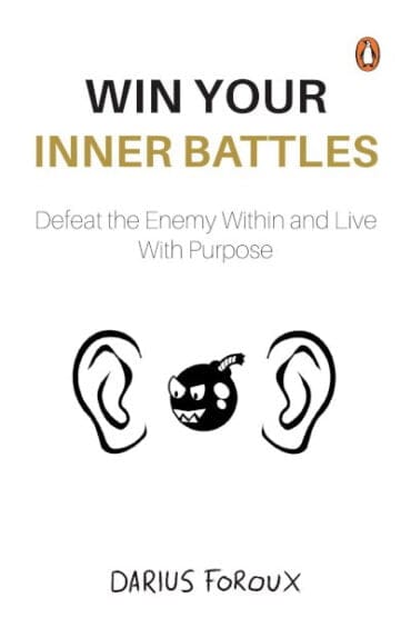 Win Your Inner Battles: Defeat the Enemy Within and Live With Purpose
