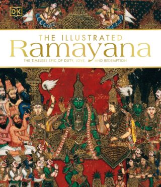 Illustrated Ramayana The: The timeless
