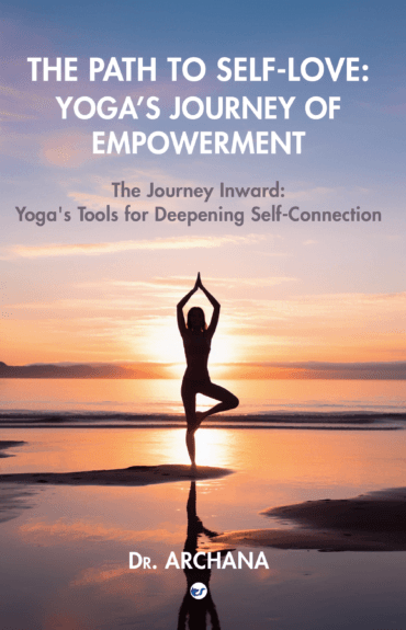 The Path to Self-Love: Yoga's Journey of Empowerment: The Journey Inward: Yoga's Tools for Deepening Self-Connection