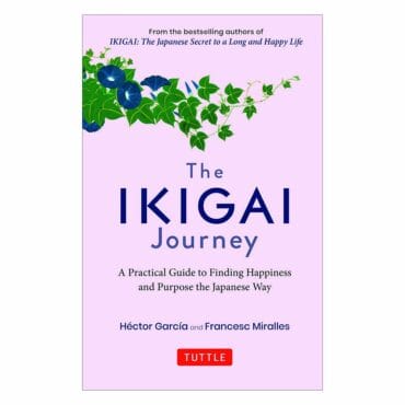 The Ikigai Journey : A Practical Guide to Finding Happiness and Purpose the Japanese