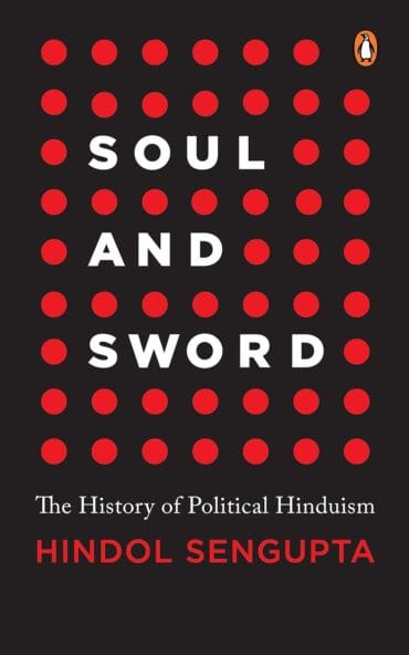 Soul and Sword: The History of Political Hinduism