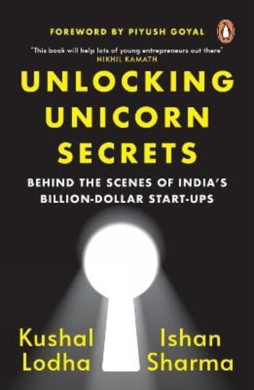 Unlocking Unicorn Secrets: Behind the Scenes of Indias Billion-Dollar Start-ups