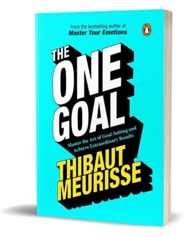The One Goal: Master The Art of Goal Setting, Win Your Inner Battles, and Achieve Exceptional Result