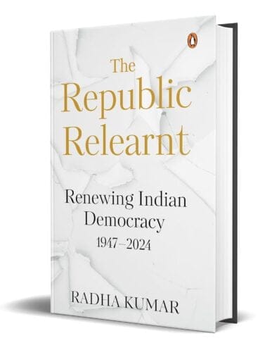 The Republic Relearnt: Renewing Indian Democracy 1947-2024
