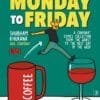 MONDAY TO FRIDAY