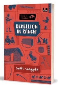 The Songs Of Freedom Series: Rebellion In Ranchi