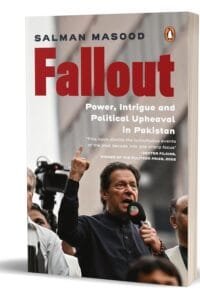Fallout: Power, Intrigue And Political Upheaval In Pakistan