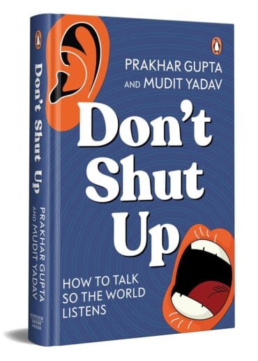 Don’t Shut Up: How to Talk So the World Listens
