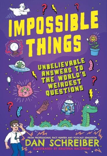 Impossible Things: Unbelievable Answers to the Worlds Weirdest
Questions