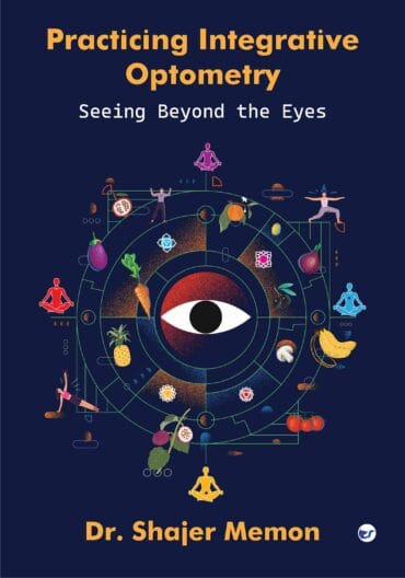 Practicing Integrative Optometry: Seeing Beyond the Eyes