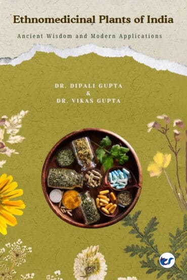 Ethnomedicinal Plants of India: Ancient Wisdom and Modern Applications