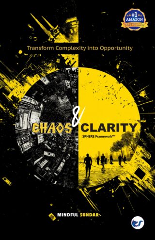 Chaos and Clarity: Transform Complexity into Opportunity- 2nd Edition