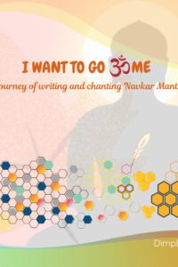 I Want to Go Home: A Journey of Writing and Chanting Navkar Mantra (English language)