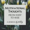 Motivational Thoughts: From Rest to Rise: A Science of Poetry