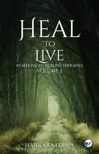 HEAL TO LIVE VOLUME 2: Self paced healing therapies