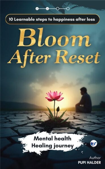 BLOOM AFTER RESET: 10 LEARABLE STEPS TO HAPPINESS AFTER LOSS