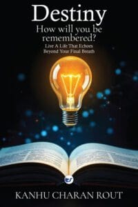 Destiny- How Will You Be Remembered?: 100 Principles for Building a Legacy That Inspires