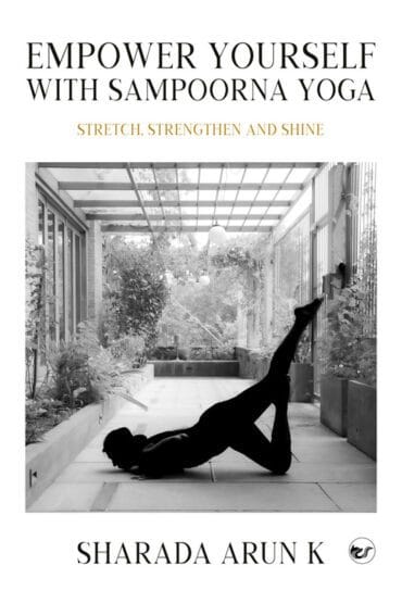Empower Yourself with Sampoorna Yoga: Stretch, Strengthen and Shine