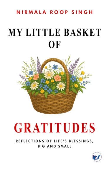 My Little Basket of Gratitudes: Reflections of Life's Blessings, Big and Small