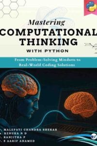Mastering Computational Thinking with Python: From Problem-Solving Mindsets to Real-World Coding Solutions