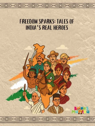 Freedom Sparks: Tales of India’s Real Heroes