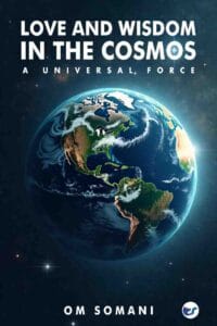 Love and Wisdom in the Cosmos: A Universal Force