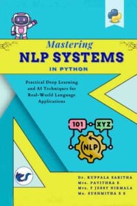 Mastering NLP SYSTEMS In Python: A Hands on with Neural Networks  " Practical Deep Learning and AI Techniques for Real-World Language Applications"