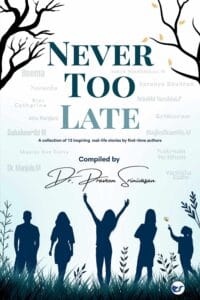 NEVER TOO LATE: 13 Real Life Stories